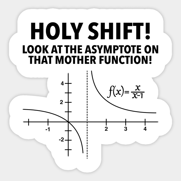 Holy Shift Look At Asymptote On That Mother Function Sticker by Wakzs3Arts